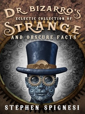 cover image of Dr. Bizarro's Eclectic Collection of Strange and Obscure Facts